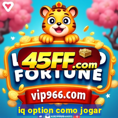 iq option como jogar